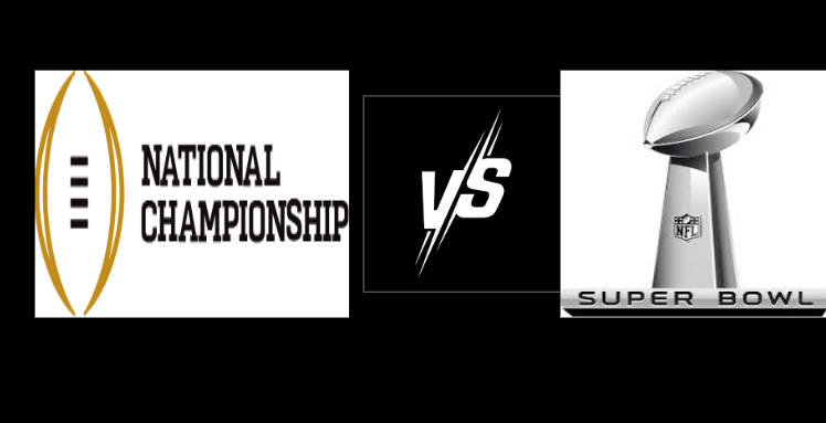 Super bowl or The College National Championship?